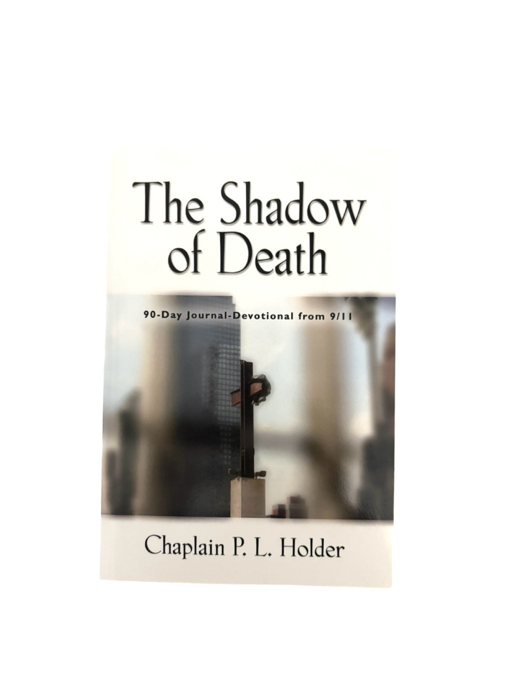 The Shadow of Death by Chaplain P. L. Holder - White/Cream Cover